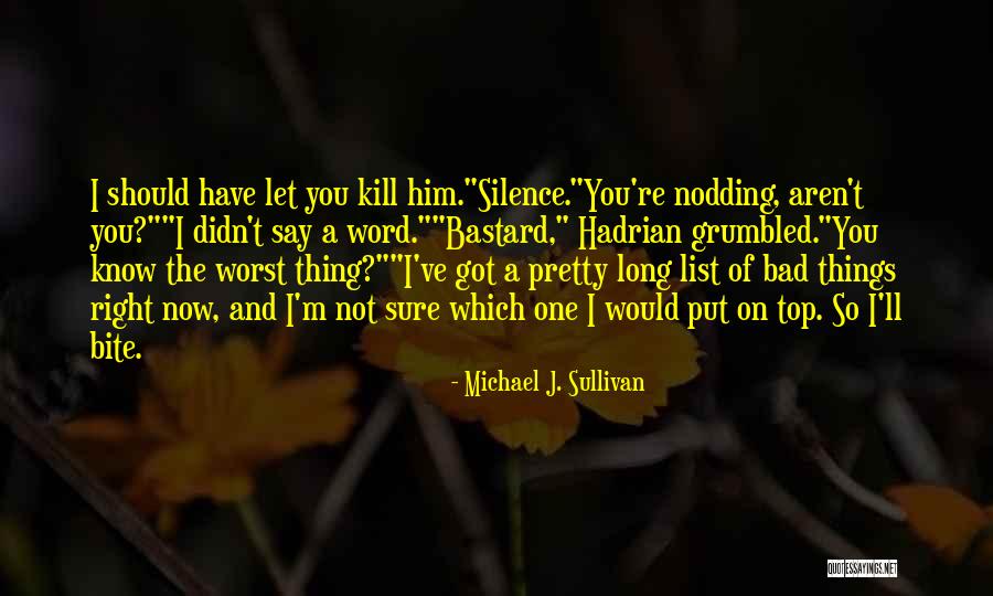 Say The Right Thing Quotes By Michael J. Sullivan Say The Right Thing Quotes By Michael J. Sullivan