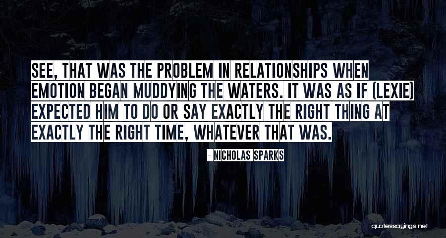 Say The Right Thing Quotes By Nicholas Sparks Say The Right Thing Quotes By Nicholas Sparks