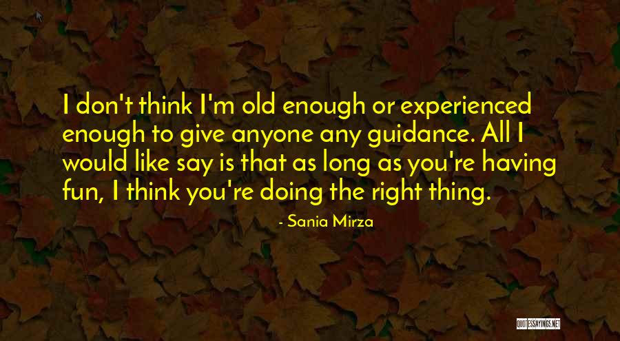 Say The Right Thing Quotes By Sania Mirza Say The Right Thing Quotes By Sania Mirza
