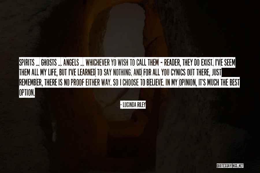 Say They Exist Quotes By Lucinda Riley Say They Exist Quotes By Lucinda Riley