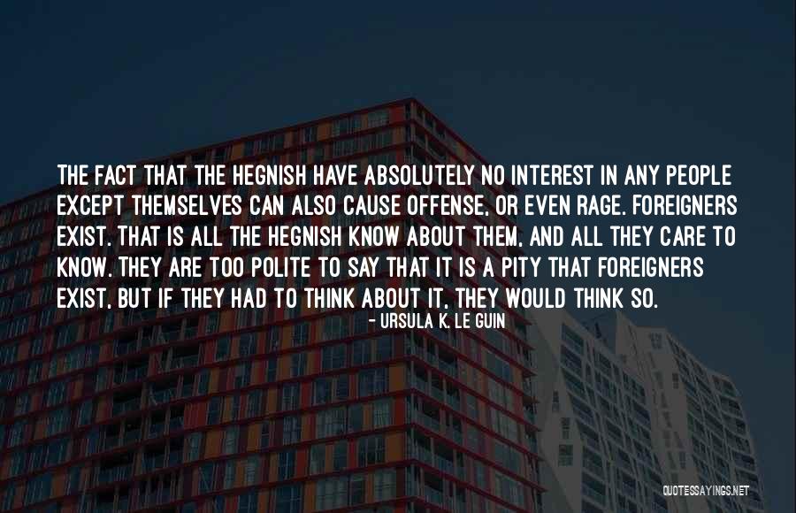 Say They Exist Quotes By Ursula K. Le Guin Say They Exist Quotes By Ursula K. Le Guin