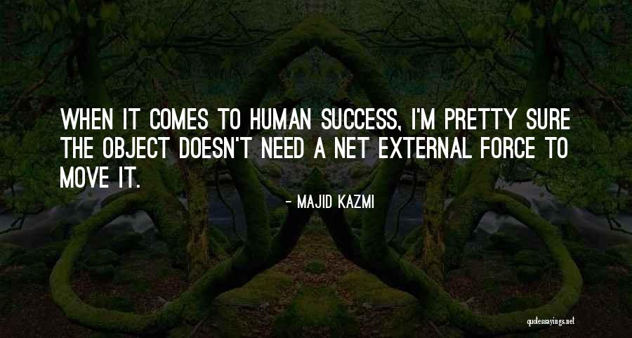 Say Theyre Quotes By Majid Kazmi Say Theyre Quotes By Majid Kazmi