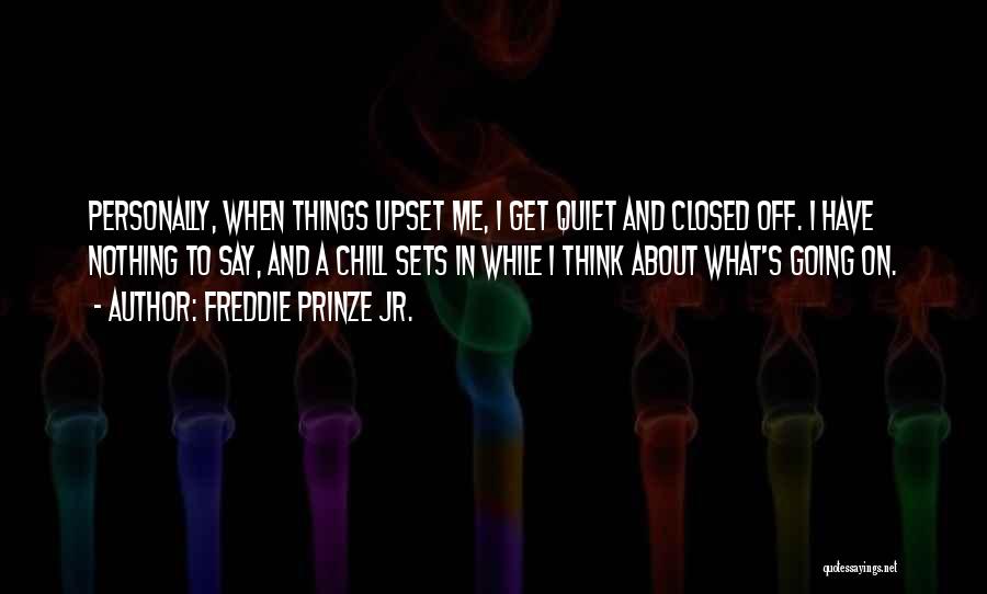 Say Things Quotes By Freddie Prinze Jr.