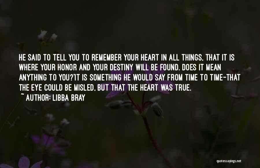 Say Things You Mean Quotes By Libba Bray