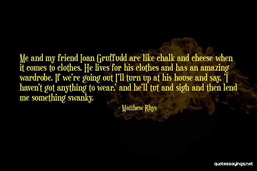 Say This To Him Matthew Quotes By Matthew Rhys Say This To Him Matthew Quotes By Matthew Rhys