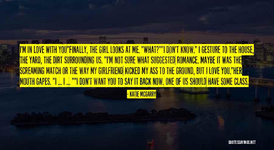 Say To Girl Quotes By Katie McGarry Say To Girl Quotes By Katie McGarry
