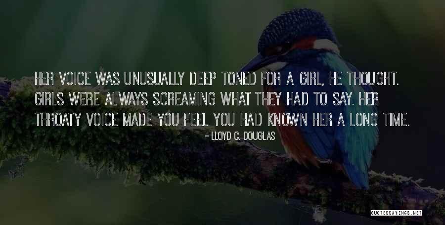 Say To Girl Quotes By Lloyd C. Douglas Say To Girl Quotes By Lloyd C. Douglas