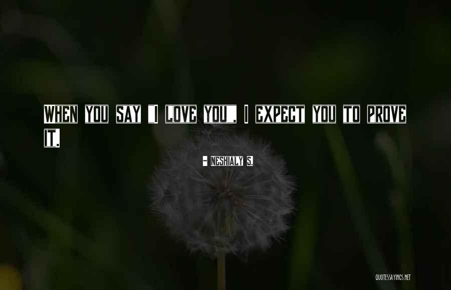 Say To Girl Quotes By Neshialy S. Say To Girl Quotes By Neshialy S.