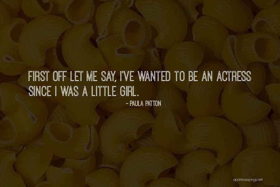 Say To Girl Quotes By Paula Patton Say To Girl Quotes By Paula Patton