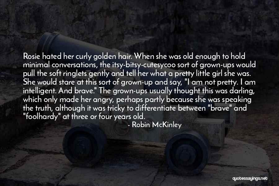 Say To Girl Quotes By Robin McKinley Say To Girl Quotes By Robin McKinley