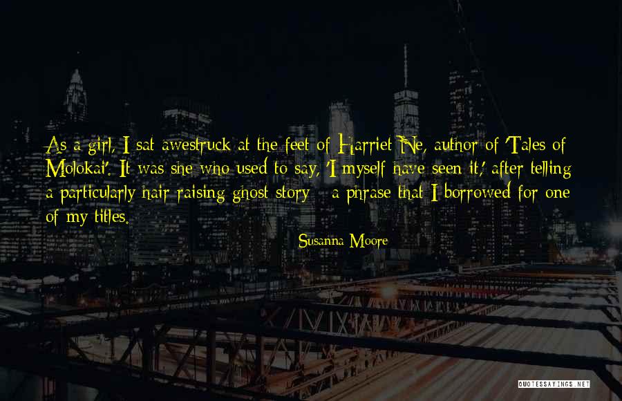Say To Girl Quotes By Susanna Moore Say To Girl Quotes By Susanna Moore