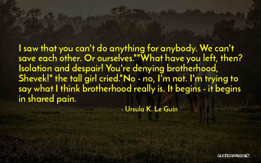 Say To Girl Quotes By Ursula K. Le Guin Say To Girl Quotes By Ursula K. Le Guin