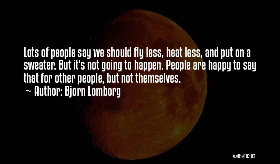 Say We Can Fly Quotes By Bjorn Lomborg