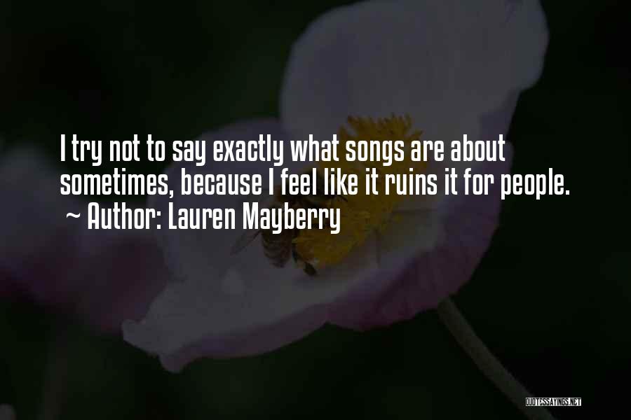 Say What Feel Quotes By Lauren Mayberry