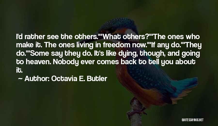 Say What Now Quotes By Octavia E. Butler