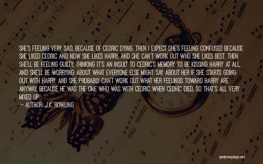 Say What You Feel And Mean What You Say Quotes By J.K. Rowling