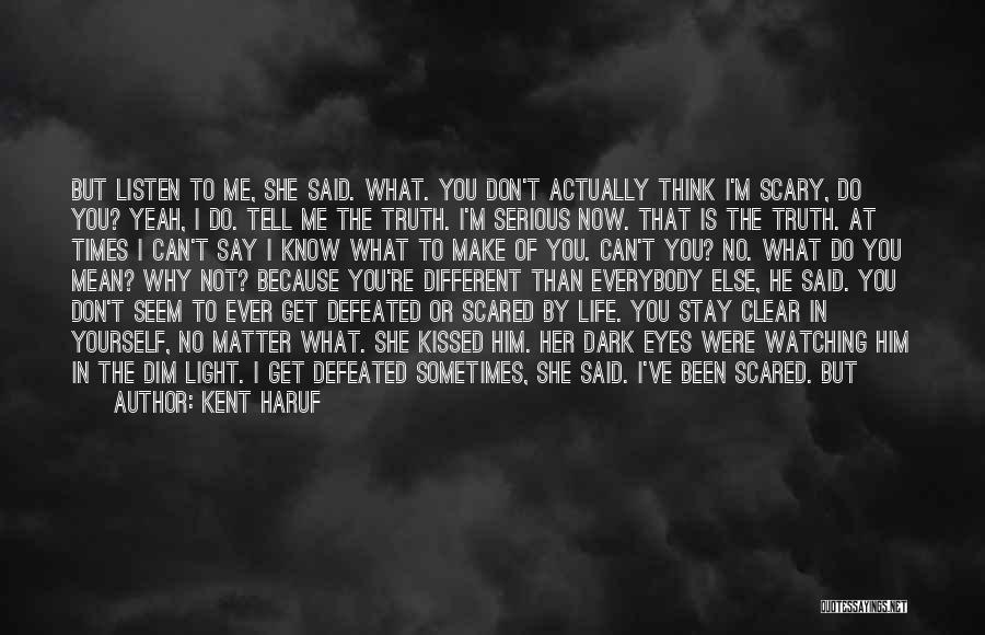 Say What You Feel And Mean What You Say Quotes By Kent Haruf