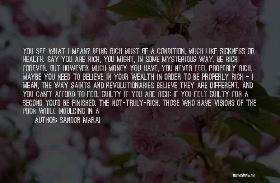 Say What You Feel And Mean What You Say Quotes By Sandor Marai