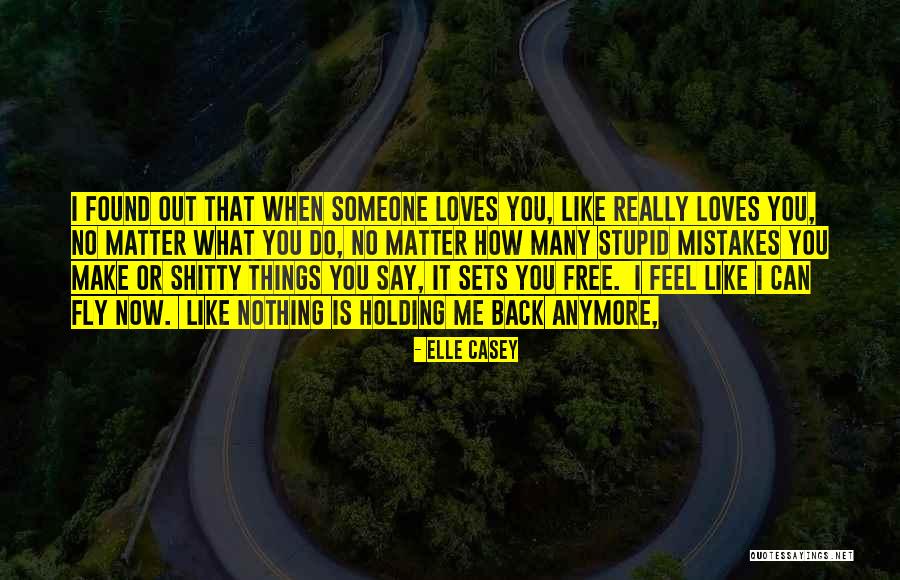 Say What You Really Feel Quotes By Elle Casey