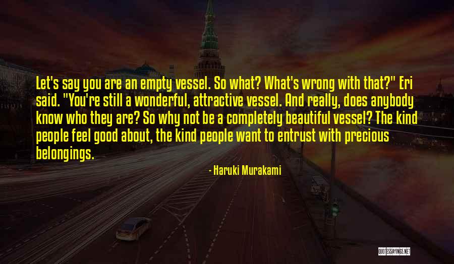 Say What You Really Feel Quotes By Haruki Murakami