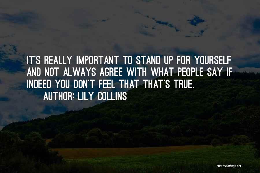 Say What You Really Feel Quotes By Lily Collins