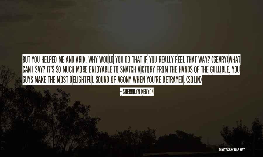 Say What You Really Feel Quotes By Sherrilyn Kenyon