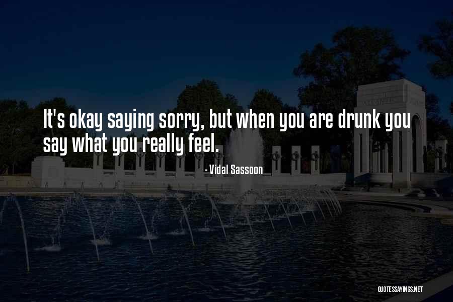 Say What You Really Feel Quotes By Vidal Sassoon