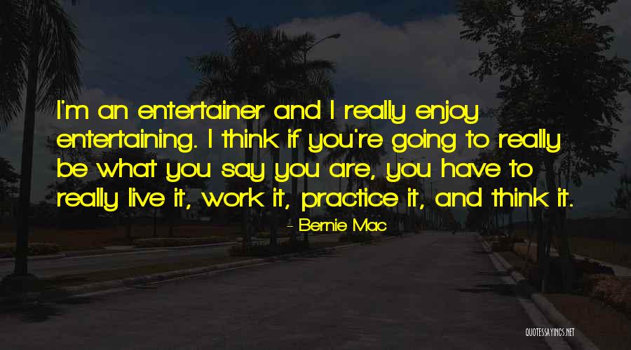 Say What You Really Think Quotes By Bernie Mac Say What You Really Think Quotes By Bernie Mac