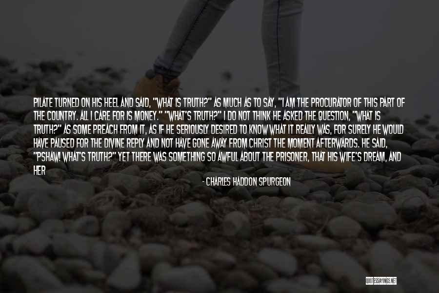 Say What You Really Think Quotes By Charles Haddon Spurgeon Say What You Really Think Quotes By Charles Haddon Spurgeon
