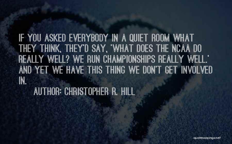 Say What You Really Think Quotes By Christopher R. Hill