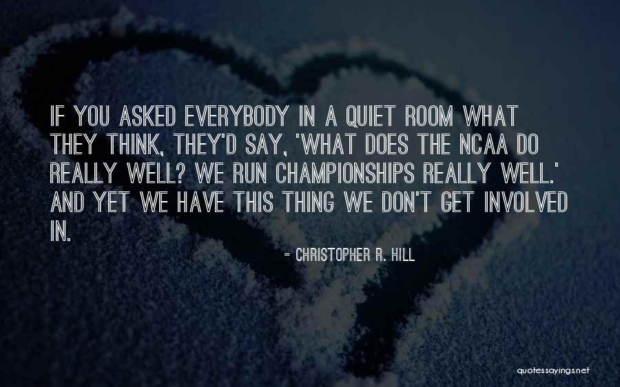 Say What You Really Think Quotes By Christopher R. Hill Say What You Really Think Quotes By Christopher R. Hill