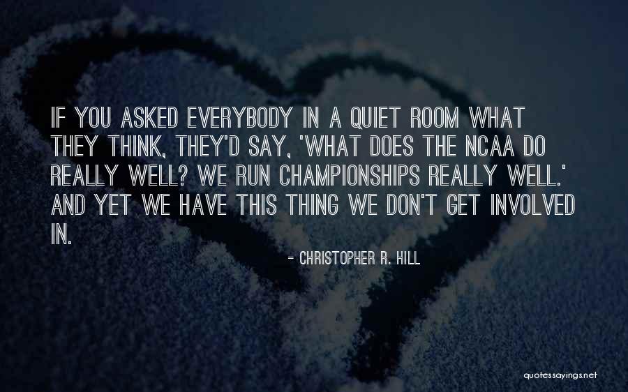 Say What You Really Think Quotes By Christopher R. Hill