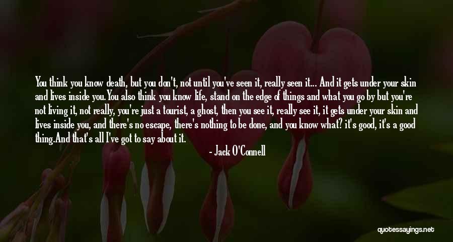 Say What You Really Think Quotes By Jack O'Connell