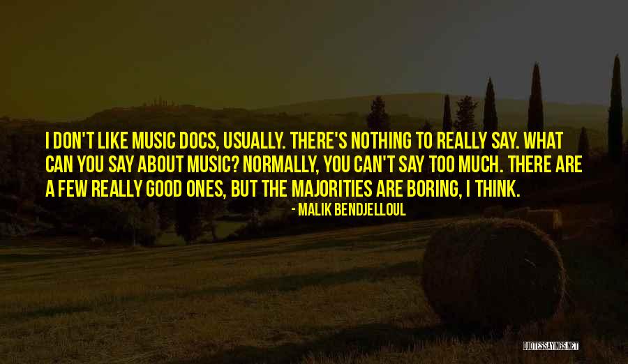 Say What You Really Think Quotes By Malik Bendjelloul Say What You Really Think Quotes By Malik Bendjelloul