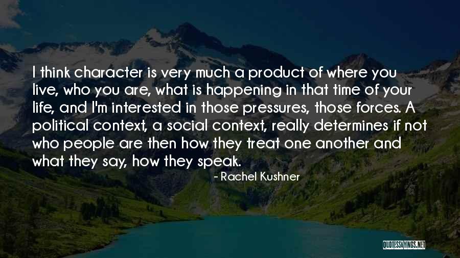 Say What You Really Think Quotes By Rachel Kushner Say What You Really Think Quotes By Rachel Kushner