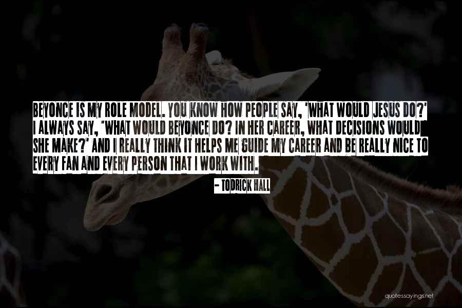 Say What You Really Think Quotes By Todrick Hall Say What You Really Think Quotes By Todrick Hall