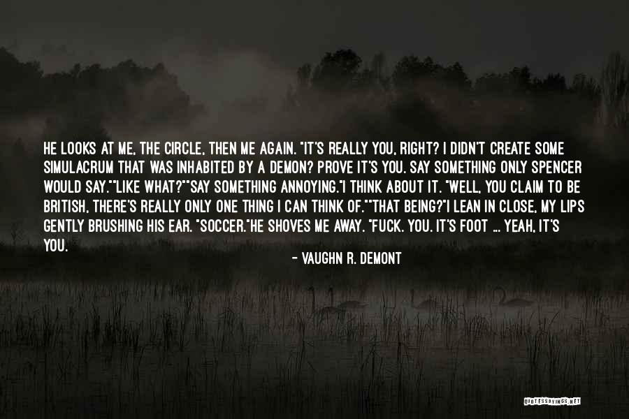 Say What You Really Think Quotes By Vaughn R. Demont