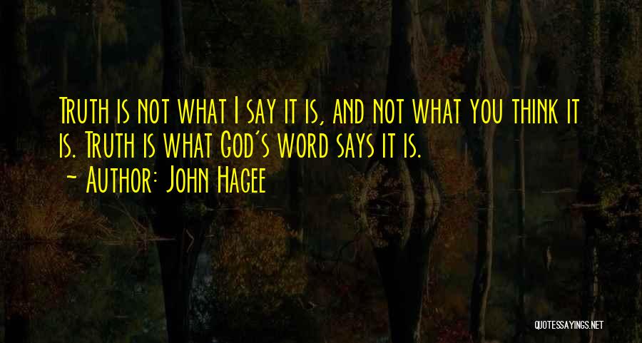 Say What You Think Quotes By John Hagee