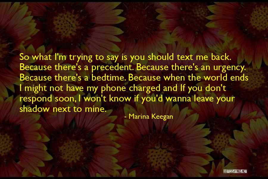 Say What You Wanna Say Quotes By Marina Keegan Say What You Wanna Say Quotes By Marina Keegan