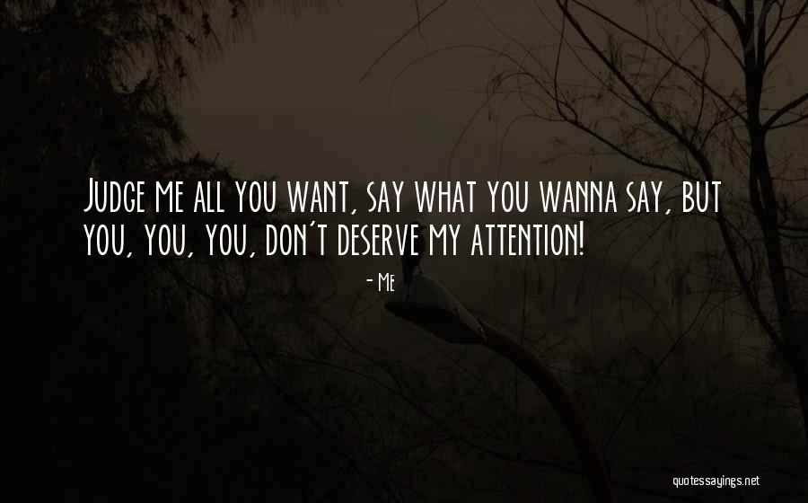Say What You Wanna Say Quotes By Me Say What You Wanna Say Quotes By Me