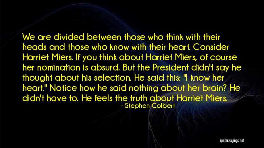 Say What Your Heart Feels Quotes By Stephen Colbert