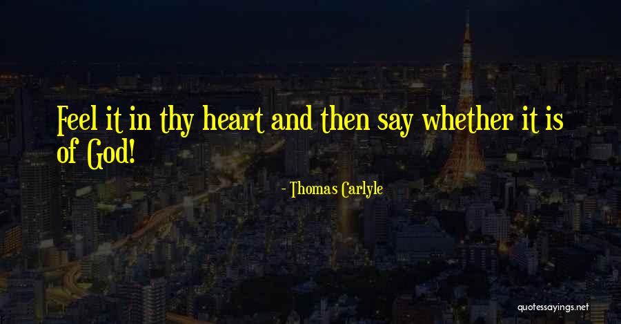 Say What Your Heart Feels Quotes By Thomas Carlyle