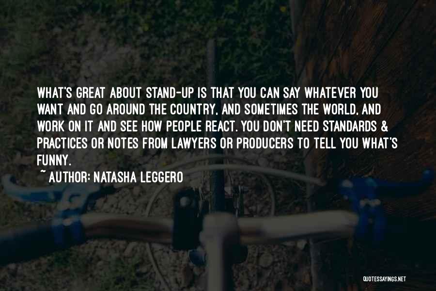 Say Whatever You Want Quotes By Natasha Leggero