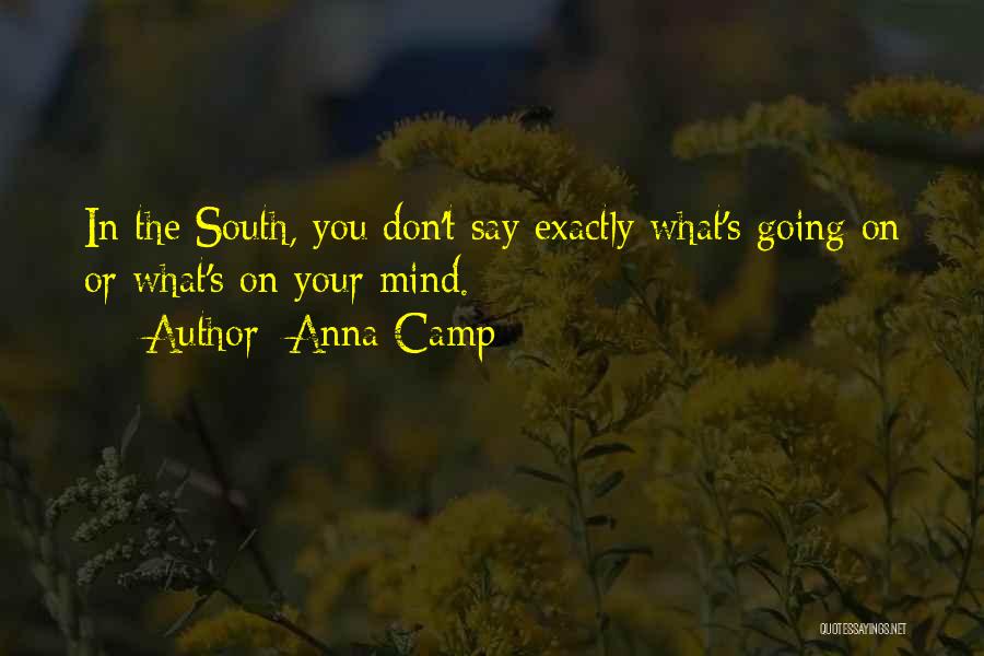 Say What's On Your Mind Quotes By Anna Camp