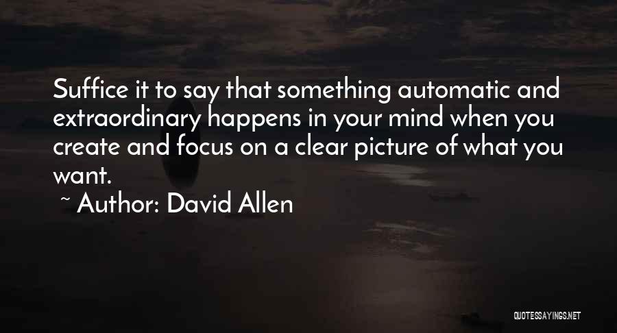 Say What's On Your Mind Quotes By David Allen