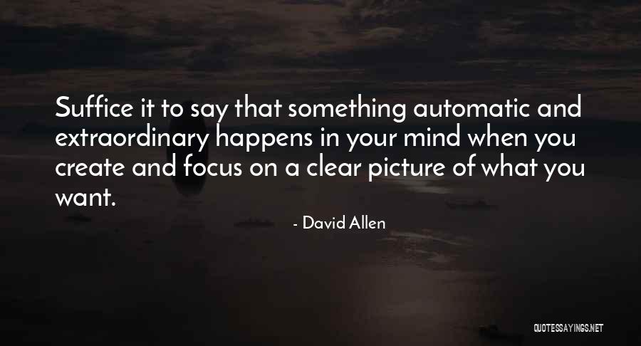 Say What's On Your Mind Quotes By David Allen