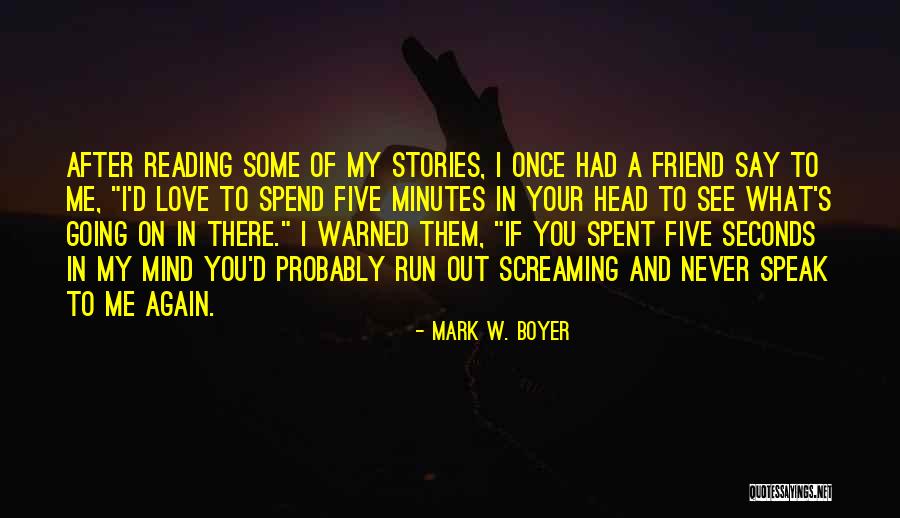 Say What's On Your Mind Quotes By Mark W. Boyer