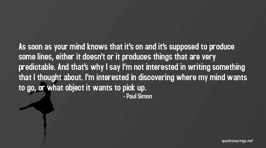 Say What's On Your Mind Quotes By Paul Simon