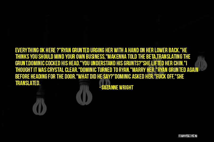 Say What's On Your Mind Quotes By Suzanne Wright Say What's On Your Mind Quotes By Suzanne Wright