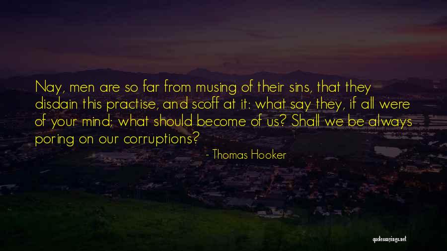 Say What's On Your Mind Quotes By Thomas Hooker Say What's On Your Mind Quotes By Thomas Hooker